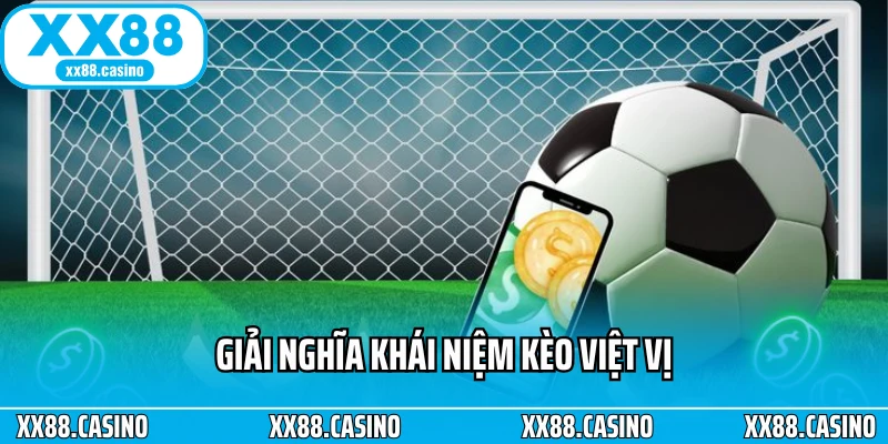 Giải nghĩa khái niệm kèo việt vị